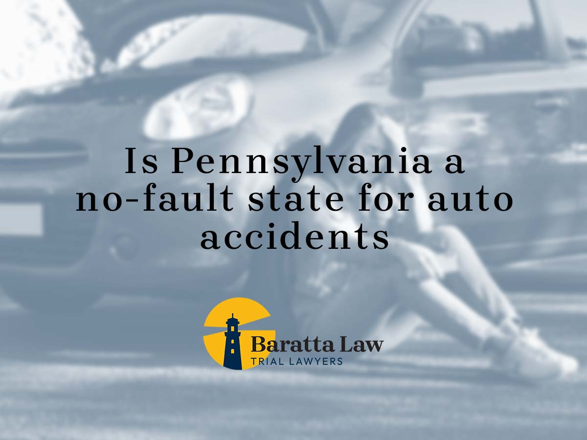 Is Pennsylvania a NoFault State for Auto Accidents? Baratta Law LLC